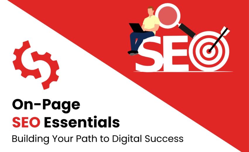 On-Page SEO Essentials: Building Your Path to Digital Success